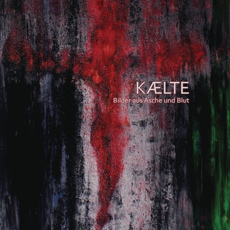 Asche KAELTE: Bilder Aus Asche Und Blut – Only Death Is Real